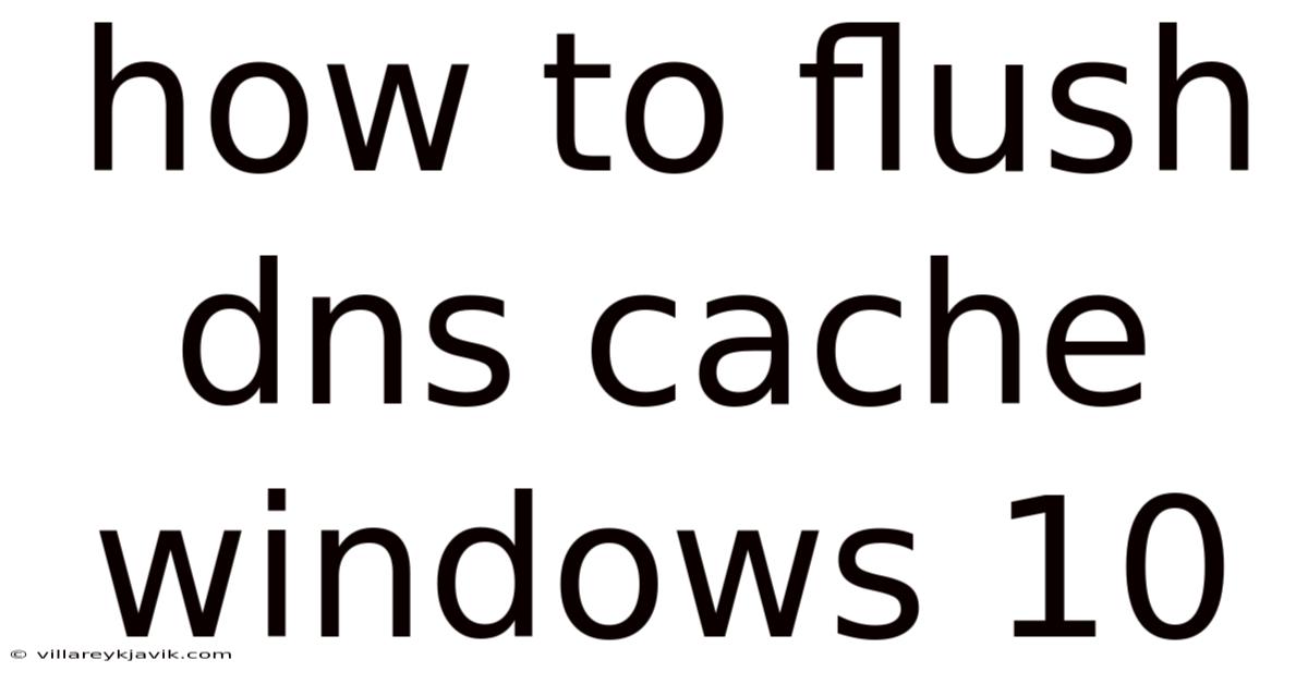 How To Flush Dns Cache Windows 10