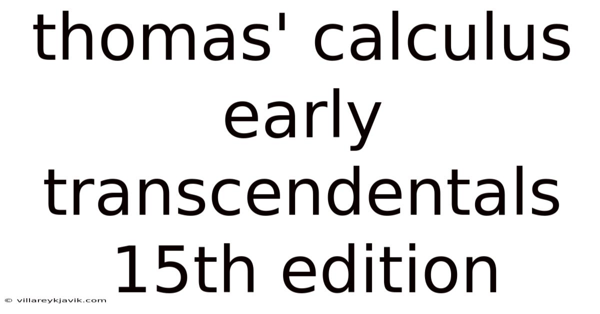 Thomas' Calculus Early Transcendentals 15th Edition